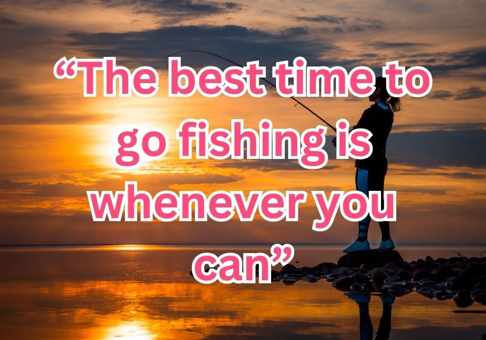 859+ Fishing Quotes to Hook Your Heart and Mind