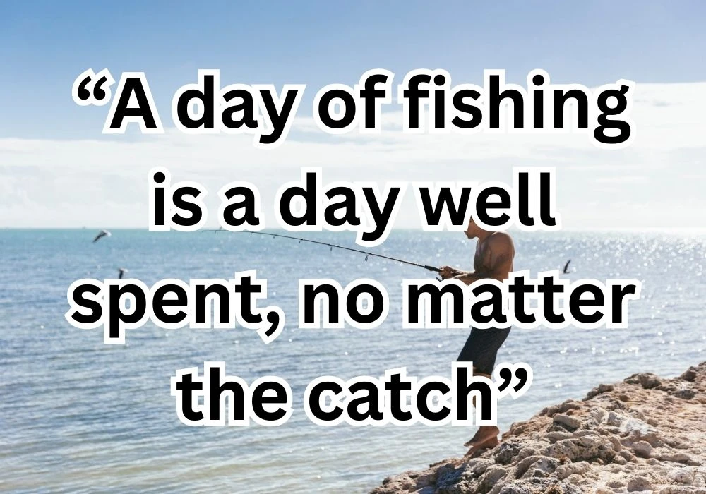 859+ Fishing Quotes to Hook Your Heart and Mind