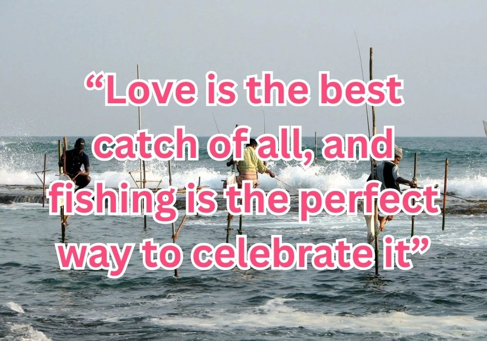859+ Fishing Quotes to Hook Your Heart and Mind