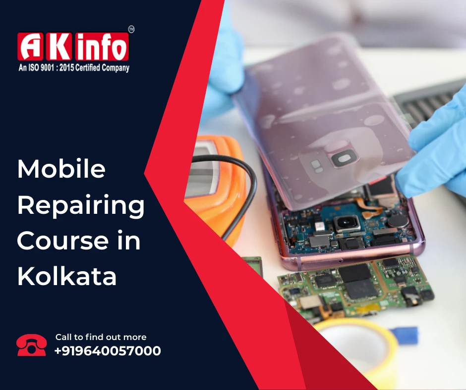 Enroll in Mobile Repairing Course in Kolkata - Ak Info Mobile Repairing Institute