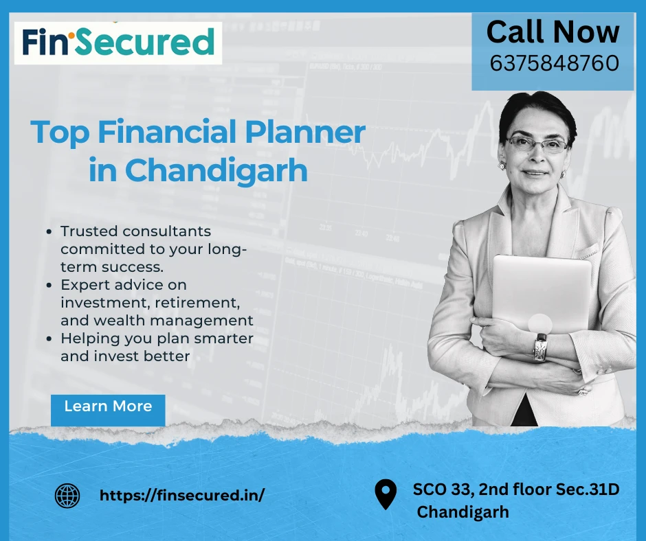 Best Financial Advisor in Chandigarh: FinSecured Consultancy