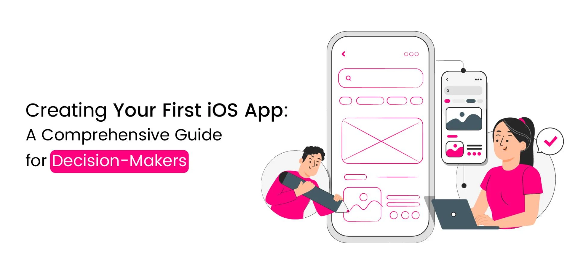 Creating Your First iOS App: A Comprehensive Guide for Decision-Makers