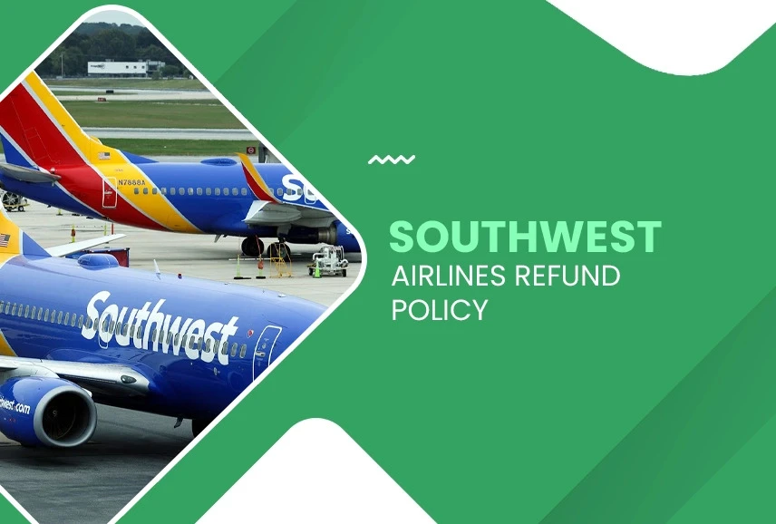 What Does the Southwest Airlines Refund Policy Cover