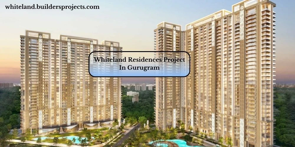Whiteland Luxurious Residential Developments Along Gurugram's Dwarka Expressway