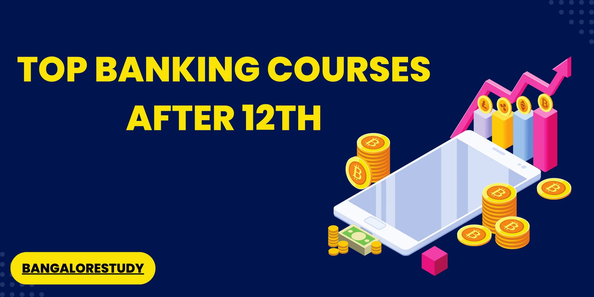 Top Banking Courses After 12th - Best Courses for Banking Careers