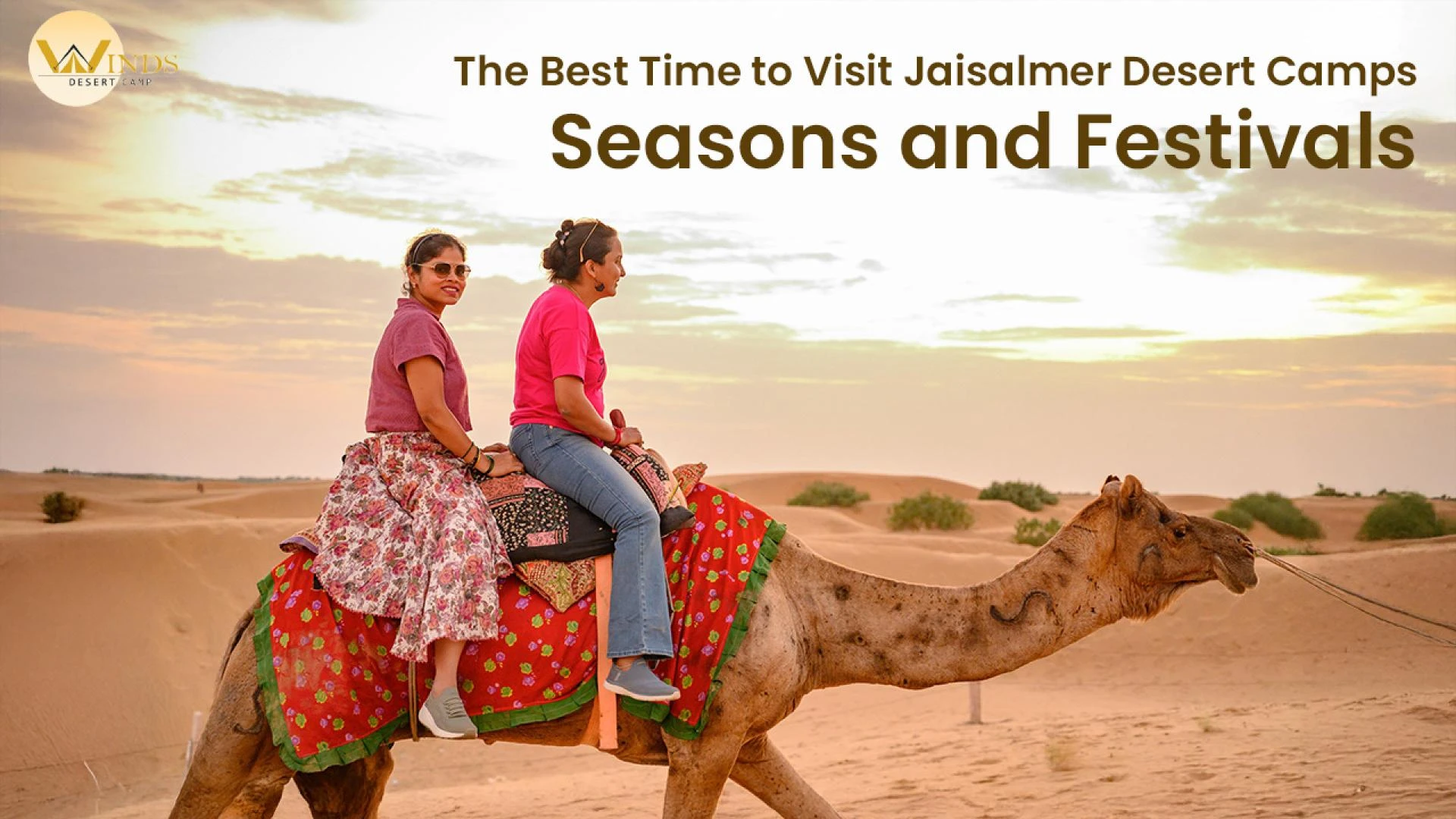 The Best Time to Visit Jaisalmer Desert Camps: Seasons and Festivals