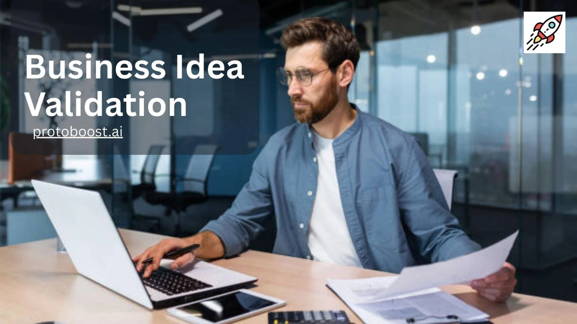 Business Idea Validation: A Step-by-Step Guide to Testing Your Product or Startup Idea