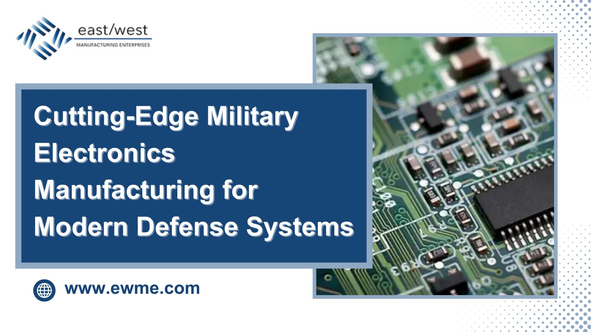 Draft: My Post TitleCutting-Edge Military Electronics Manufacturing for Modern Defense Systems
