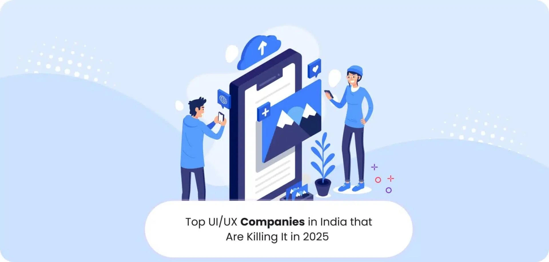 Top 10 UI/UX Design Companies in India that Are Killing It in 2025