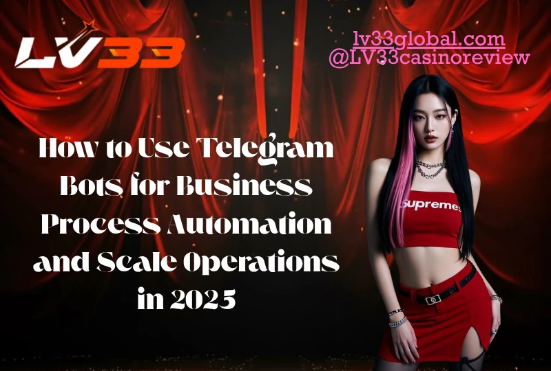 How LV33 Uses Telegram Business Process Automation to Scale iGaming Success 