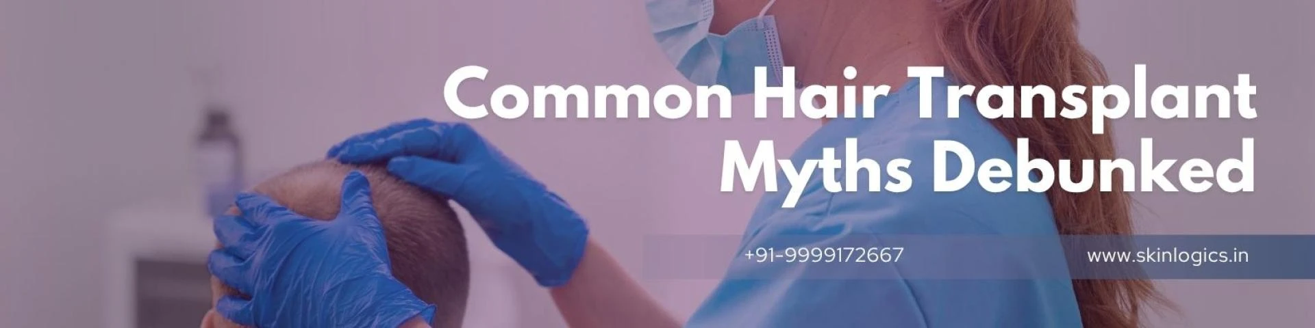 Common Hair Transplant Myths Debunked