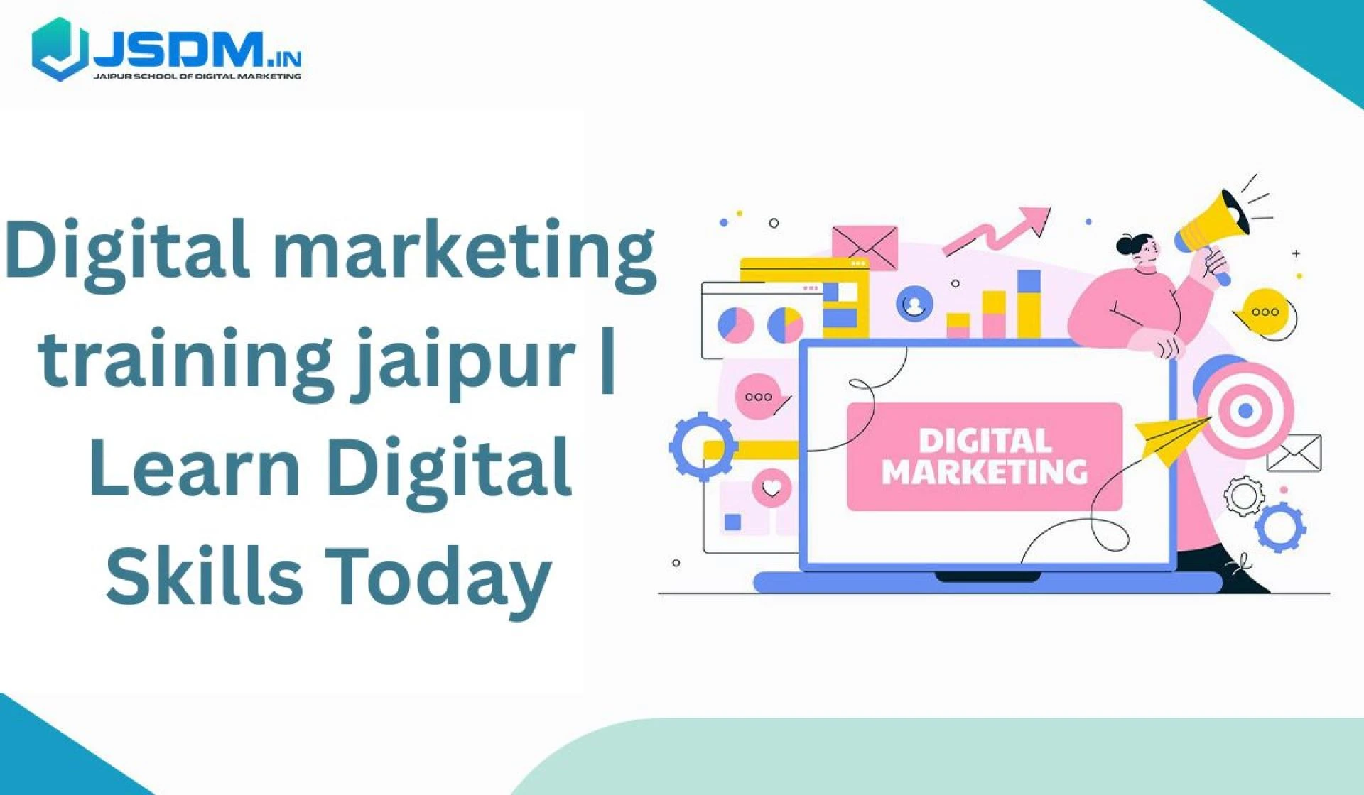 Digital marketing training jaipur | Learn Digital Skills Today
