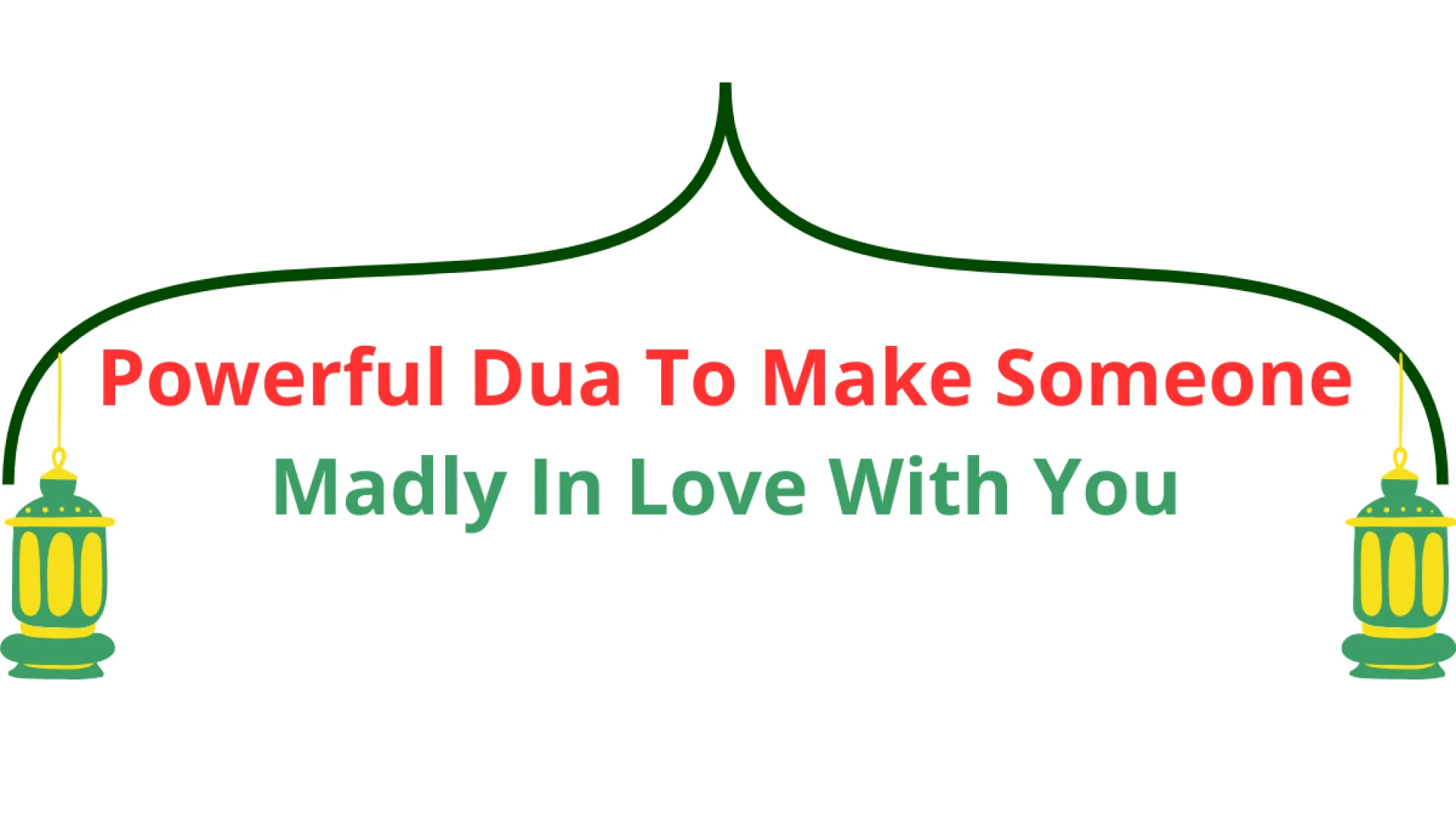 Dua to make someone love you madly