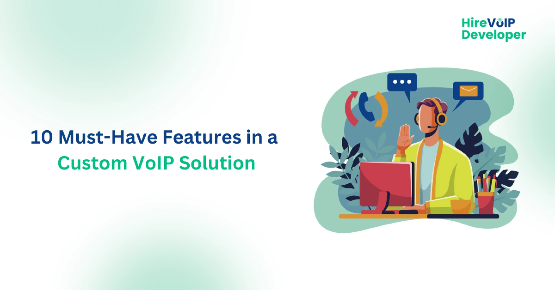 10 Must-Have Features in a Custom VoIP Solution