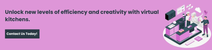 The Benefits of Virtual Kitchens: Efficiency and Innovation in Cooking