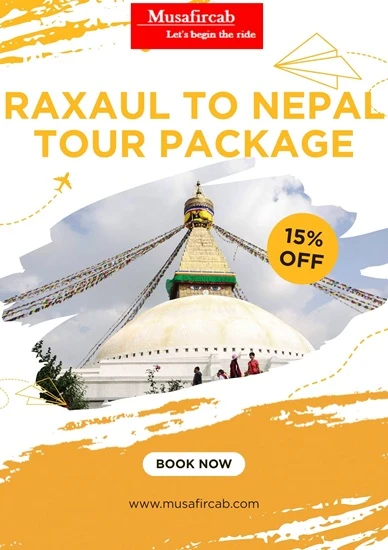 Cheap Raxaul to Nepal Tour Package with Hotel and Cab – Explore Nepal on a Budget