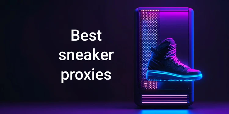 Proxy Solutions for Sneaker Bots – The Key to Securing Limited-Edition Drops