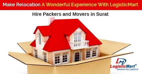 Most Suitable Transportation Options for Home Shift with Packers and Movers in Surat
