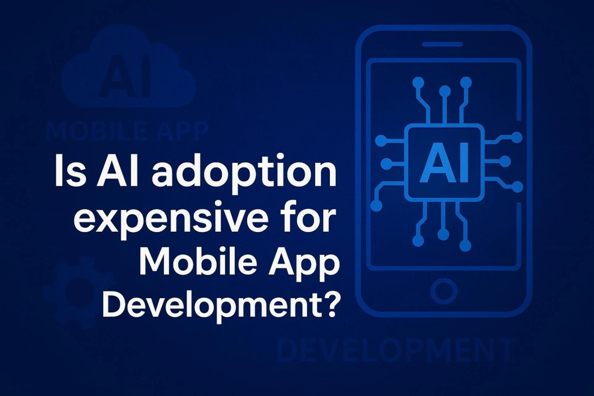 Is AI Adoption Expensive for Mobile App Development?