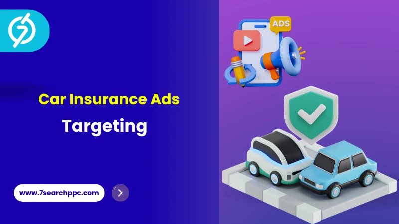 Improve Your CPL With Smarter Car Insurance Ad Targeting