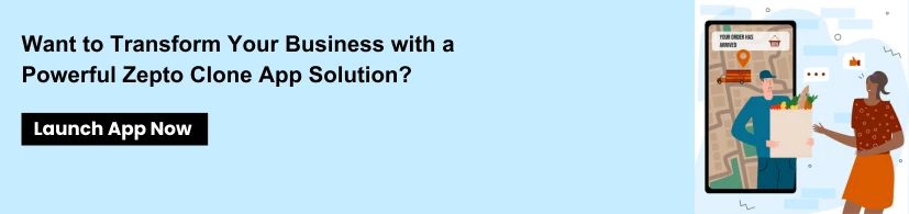 Transform Your Grocery Startup Idea into Reality with Our Zepto Clone Solution