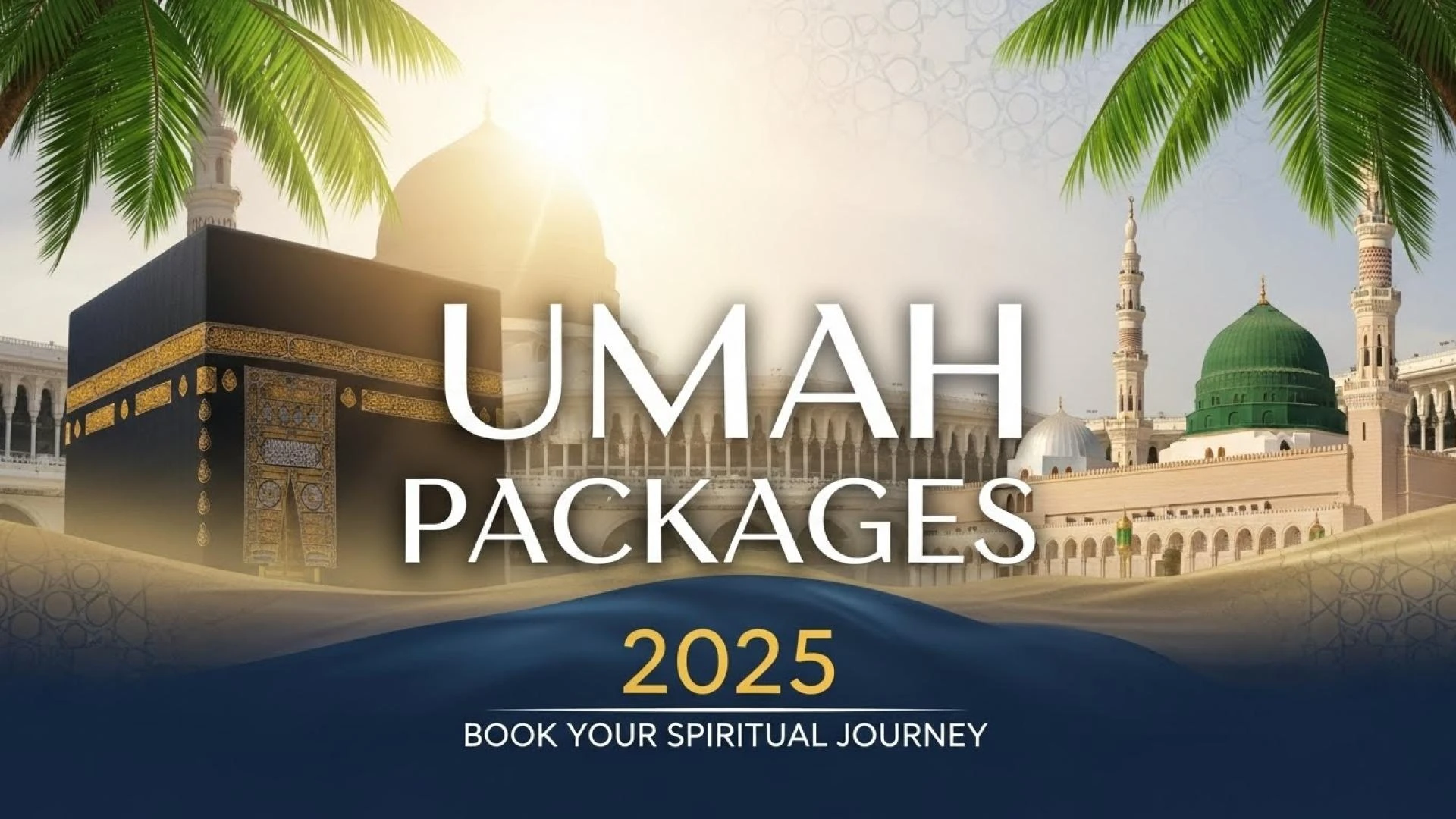 Your Essential Guide to Planning Umrah Packages 2025