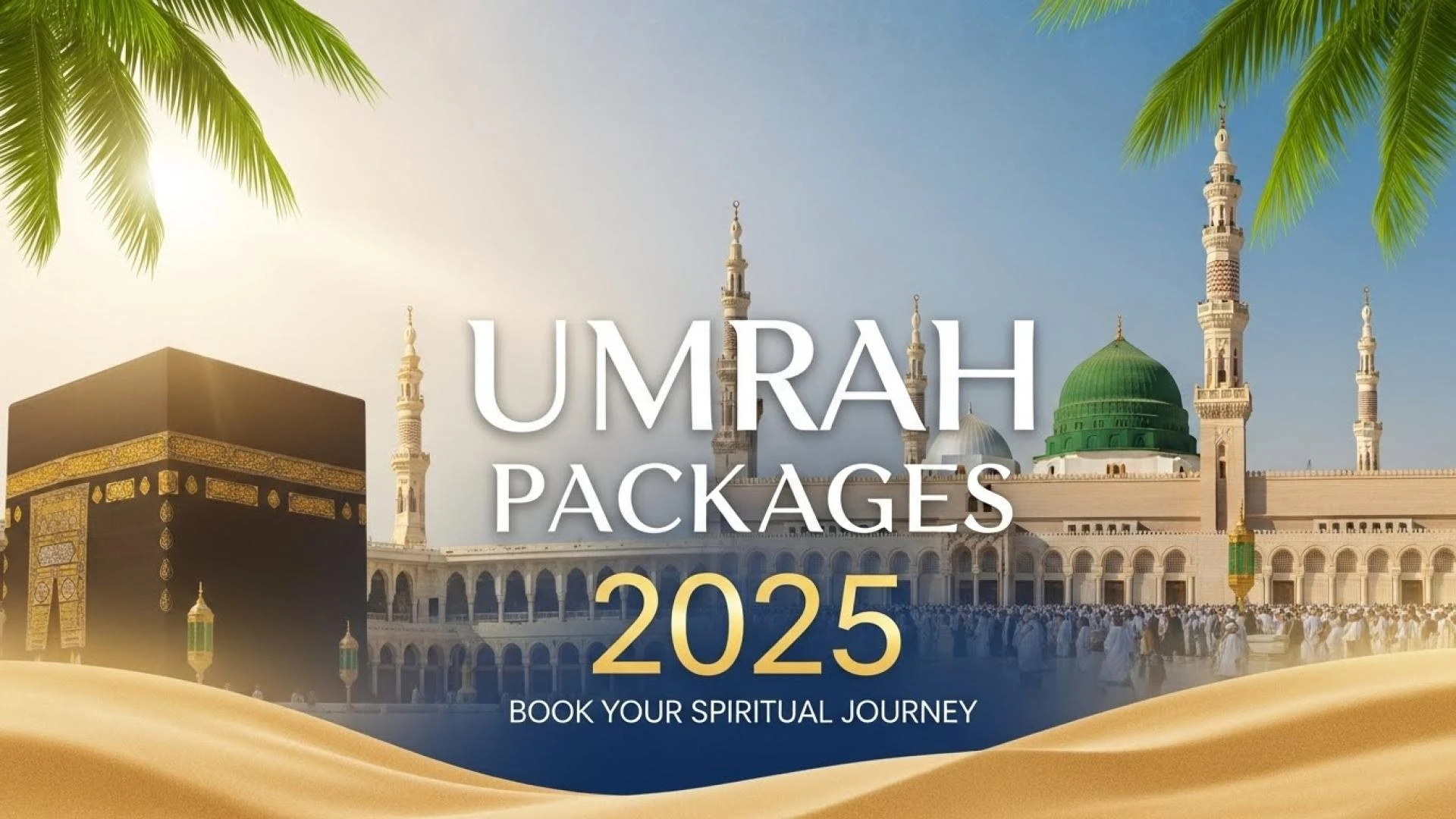 Your Essential Guide to Planning Umrah Packages 2025